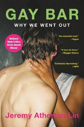 Gay Bar: Why We Went Out by Jeremy Atherton Lin 9780316458757