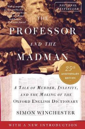 The Professor and the Madman: A Tale of Murder, Insanity, and the Making of the Oxford English Dictionary by Simon Winchester 9780063341906