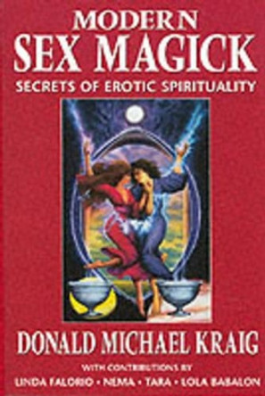 Modern Sex Magick: Lessons in Liberation by Donald Michael Kraig 9781567183948