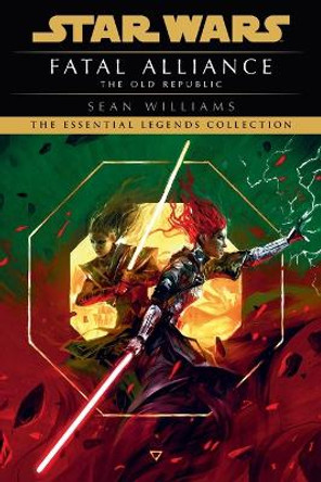 Fatal Alliance: Star Wars Legends (The Old Republic) by Sean Williams 9780593600597