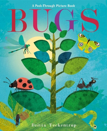 Bugs: A Peek-Through Picture Book by Britta Teckentrup 9780593564585