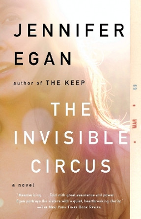 The Invisible Circus by Jennifer Egan 9780307387523