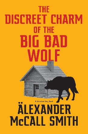 The Discreet Charm of the Big Bad Wolf: A Detective Varg Novel (4) by Alexander McCall Smith 9780593700839