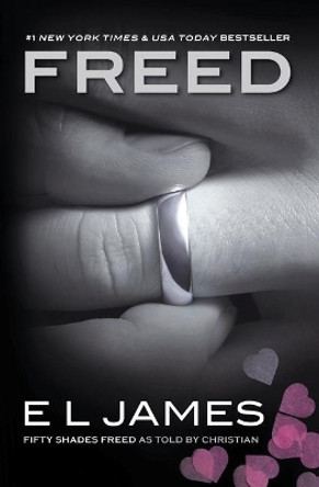 Freed: Fifty Shades Freed as Told by Christian by E L James 9781728251035