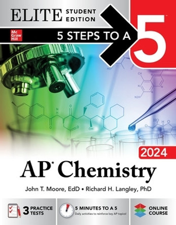 5 Steps to a 5: AP Chemistry 2024 Elite Student Edition by John Moore 9781265337391