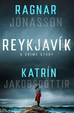 Reykjavík: A Crime Story by Ragnar Jónasson 9781250907332