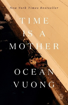 Time Is a Mother by Ocean Vuong 9780593300251