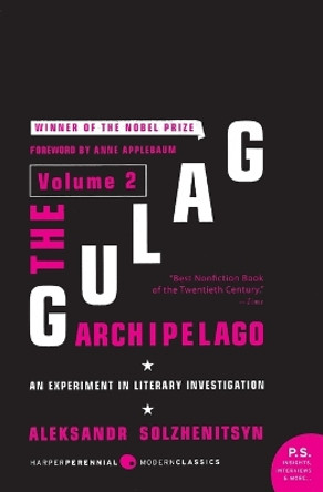 The Gulag Archipelago: v. 2: Experiment in Literary Investigation by Aleksandr Solzhenitsyn 9780061253720