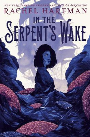 In the Serpent's Wake by Rachel Hartman 9781101931325