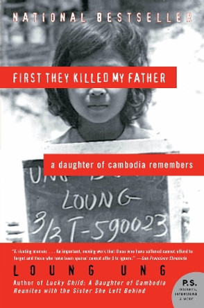 First They Killed My Father: A Daughter of Cambodia Remembers by Loung Ung 9780060856267