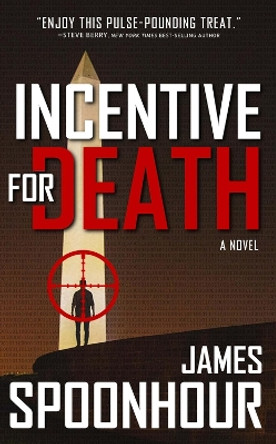 Incentive for Death: A Novel by James Spoonhour 9781608095766