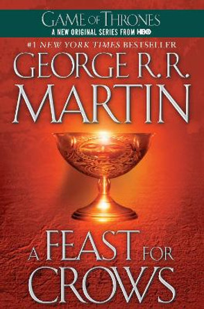 A Feast for Crows: A Song of Ice and Fire: Book Four by George R R Martin 9780553582031