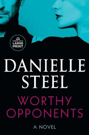 Worthy Opponents: A Novel by Danielle Steel 9780593587898