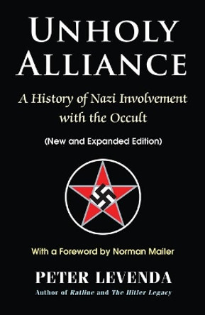 Unholy Alliance: A History of Nazi Involvement with the Occult by Peter Levenda 9780892541904