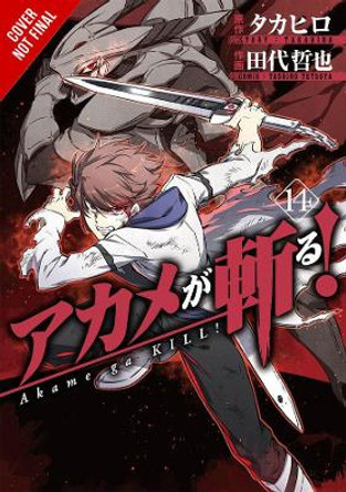 Akame ga Kill!, Vol. 14 by Takahiro 9781975300418