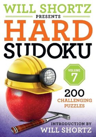Will Shortz Presents Hard Sudoku, Volume 7: 200 Challenging Puzzles by Will Shortz 9781250896025