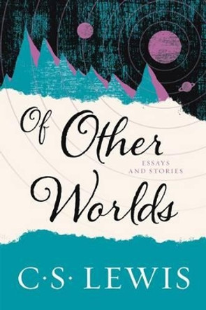 Of Other Worlds: Essays and Stories by C S Lewis 9780062643544