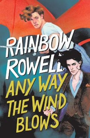 Any Way the Wind Blows by Rainbow Rowell 9781250254351