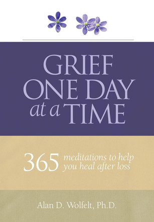 Grief One Day at a Time by Alan D. Wolfelt 9781617222382