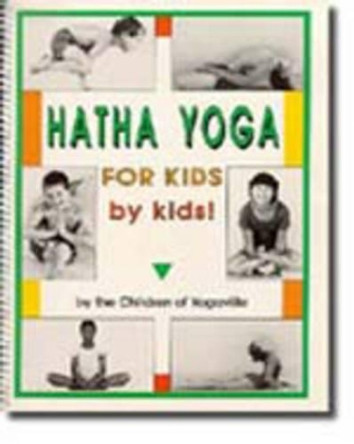 Hatha Yoga for Kids - by Kids!: The Children of Yogaville by Children of Yogaville