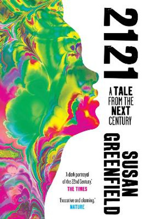 2121: A Tale From the Next Century by Susan Greenfield