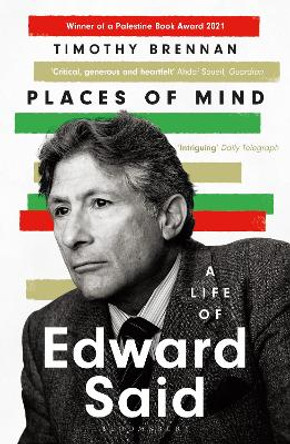 Places of Mind: A Life of Edward Said by Timothy Brennan