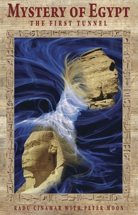 Mystery of Egypt: The First Tunnel by Radu Cinamar