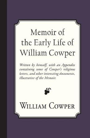 Memoir of the Early Life of William Cowper by William Hayley