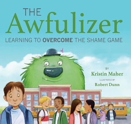 The Awfulizer: Learning to Overcome the Shame Game by Kristin Maher