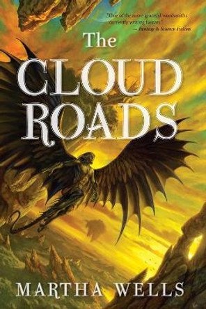 The Cloud Roads: Volume One of the Books of the Raksura by Martha Wells