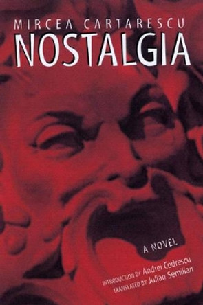 Nostalgia: Short Stories by Mircea Cartarescu