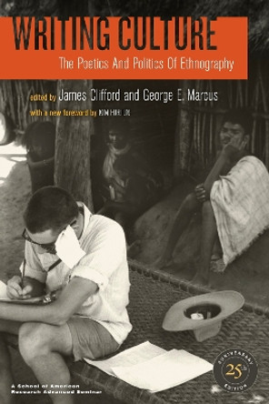 Writing Culture: The Poetics and Politics of Ethnography by James Clifford