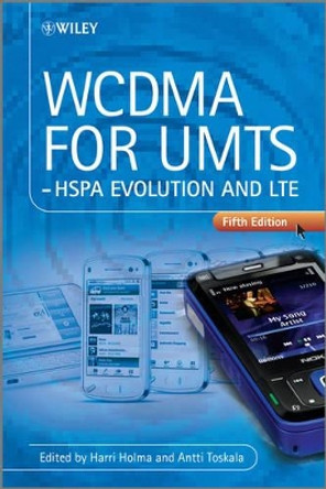WCDMA for UMTS: HSPA Evolution and LTE by Dr. Harri Holma