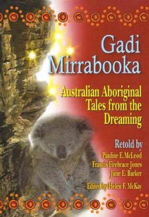 Gadi Mirrabooka: Australian Aboriginal Tales from the Dreaming by Pauline E. McLeod