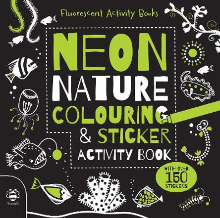 Neon Nature Colouring & Sticker Activity Book by Sam Hutchinson