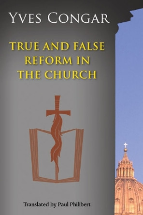 True and False Reform in the Church by Cardinal Yves Congar