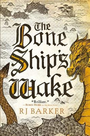 The Bone Ship's Wake by Rj Barker