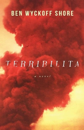 Terribilita by Ben Wyckoff Shore