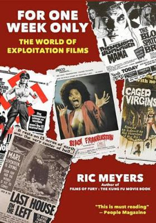 For One Week Only: The world of exploitation films by Ric Meyers