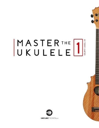 Master the Ukulele 1 by Terry Carter