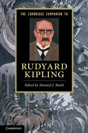 The Cambridge Companion to Rudyard Kipling by Howard J. Booth