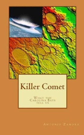 Killer Comet - What the Carolina Bays tell us by Antonio Zamora