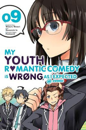 My Youth Romantic Comedy is Wrong, As I Expected @ comic, Vol. 9 (manga) by Wataru Watari