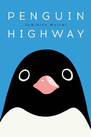 Penguin Highway by Tomihiko Morimi
