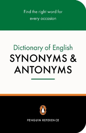 The Penguin Dictionary of English Synonyms and Antonyms by Rosalind Fergusson
