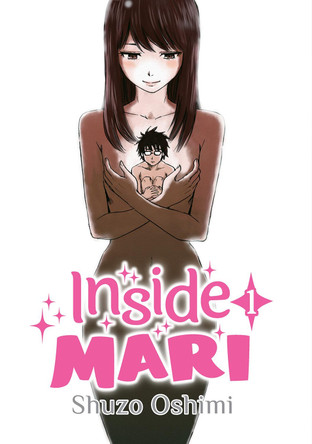 Inside Mari, Volume 1 by Shuzo Oshimi