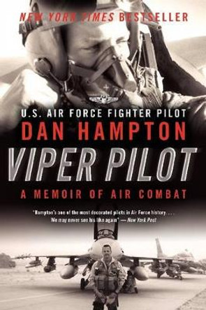 Viper Pilot: A Memoir of Air Combat by Dan Hampton