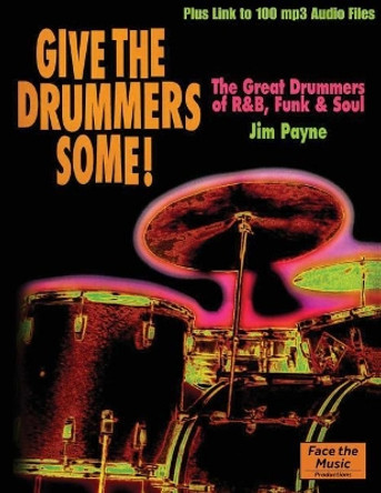 Give the Drummers Some! by Jim Payne