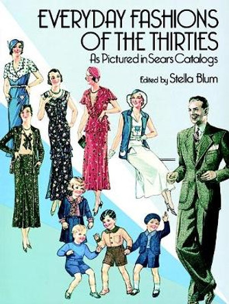 Everyday Fashions of the 30's by Stella Blum