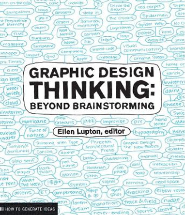 Graphic Design Thinking: Beyond Brainstorming by Ellen Lupton